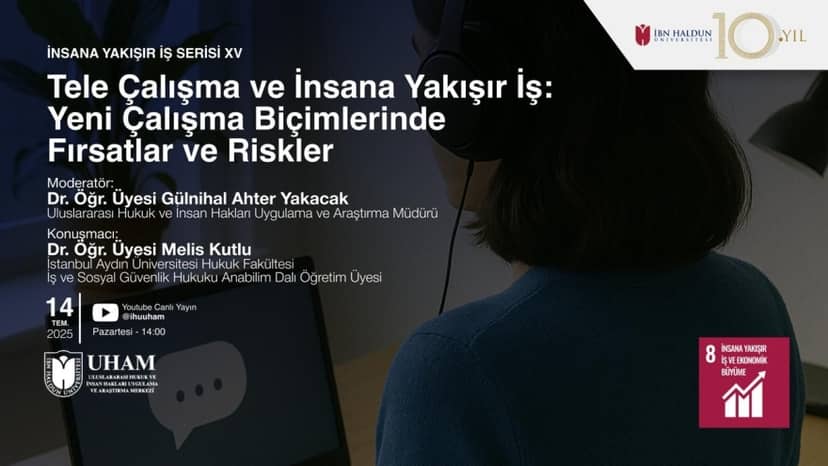 İnsana Yakışır İş Serisi XV: Tele Çalışma ve İnsana Yakışır İş: Yeni Çalışma Biçimlerinde Fırsatlar ve Riskler